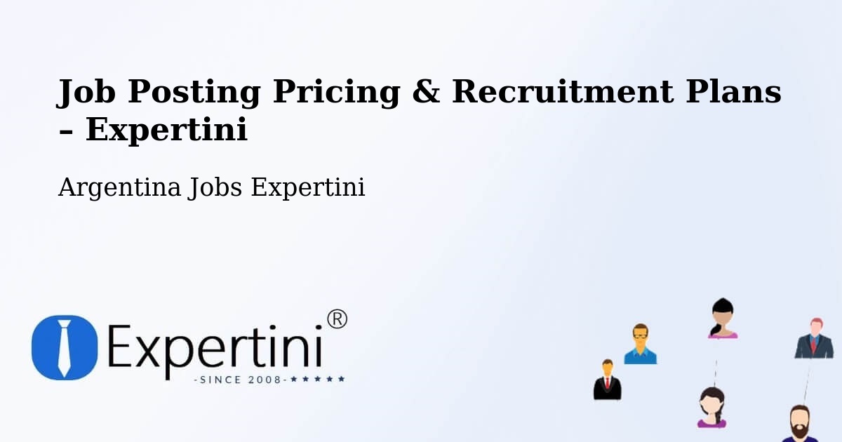 Job Posting Pricing & Recruitment Plans – Cosquín - Cosquín, Argentina Jobs Expertini